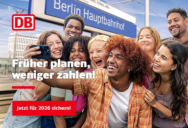 „Früher planen, wenig zahlen! Frühbucherangebot der Bahn